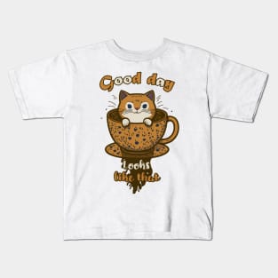 CAT AND COFFEE, GOOD DAY looks like that Kids T-Shirt